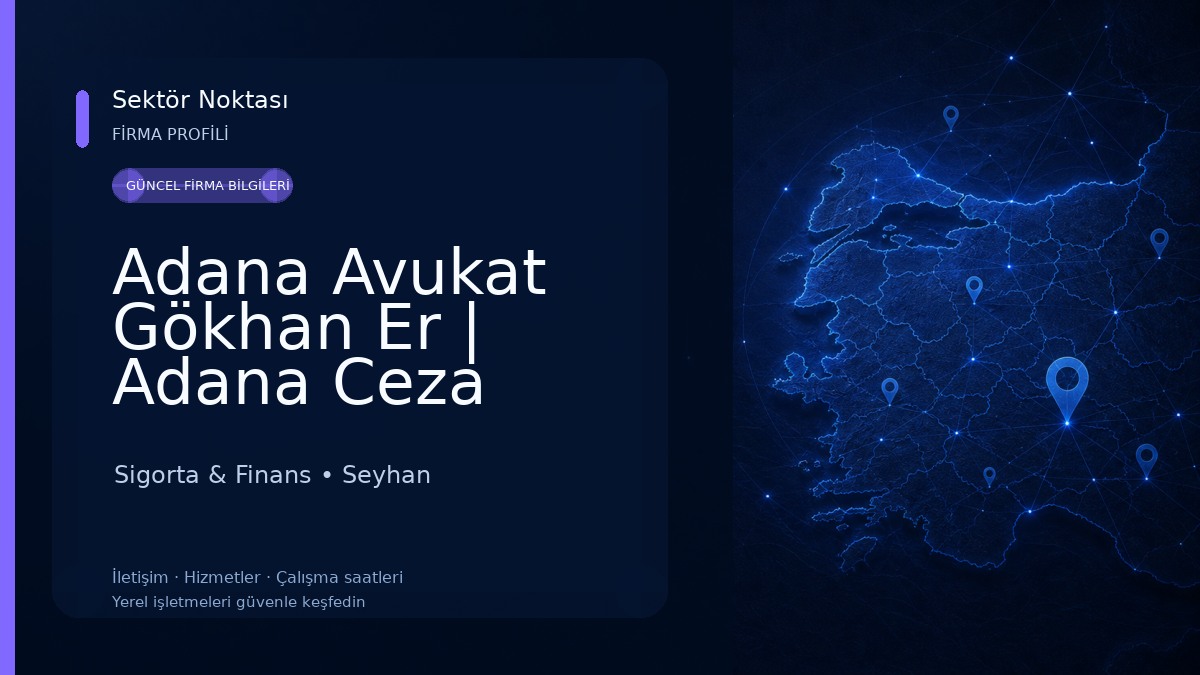 Adana Avukat Gökhan Er | Adana Ceza Avukatı, Boşanma Avukatı,İcra, İşçi ve Miras Avukatı