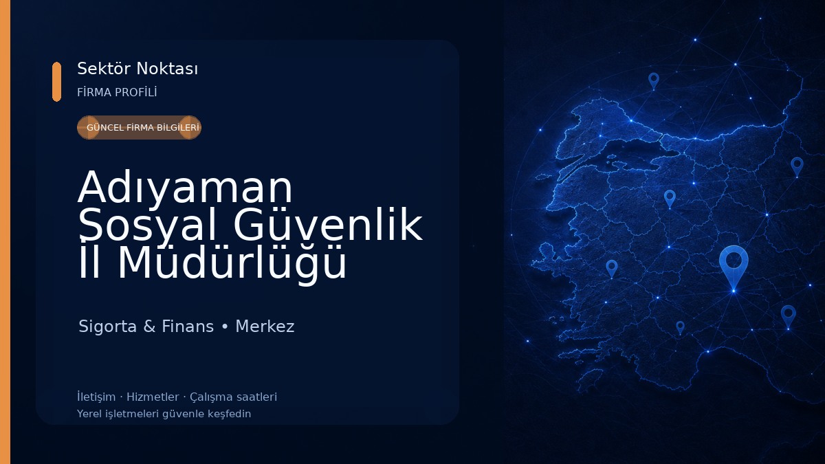 Adıyaman Sosyal Güvenlik İl Müdürlüğü Sigorta & Finans