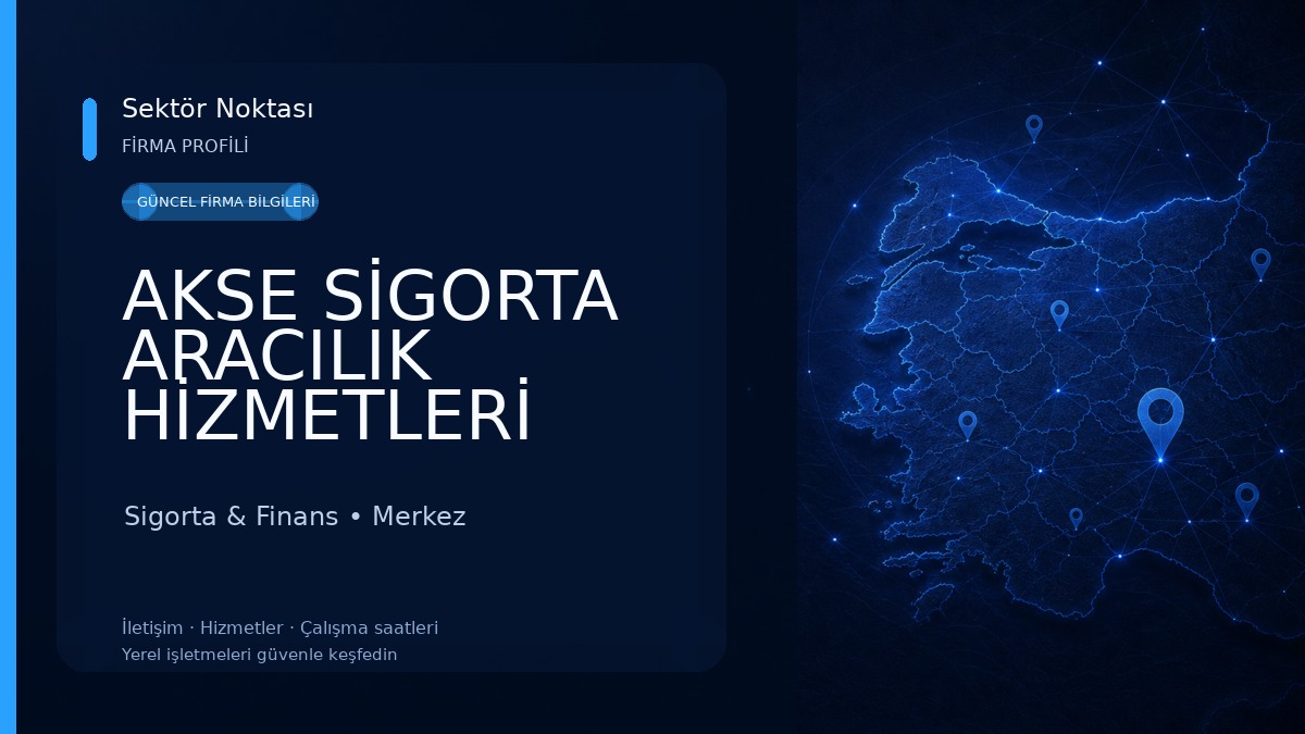 AKSE SİGORTA ARACILIK HİZMETLERİ LİMİTED ŞİRKETİ 