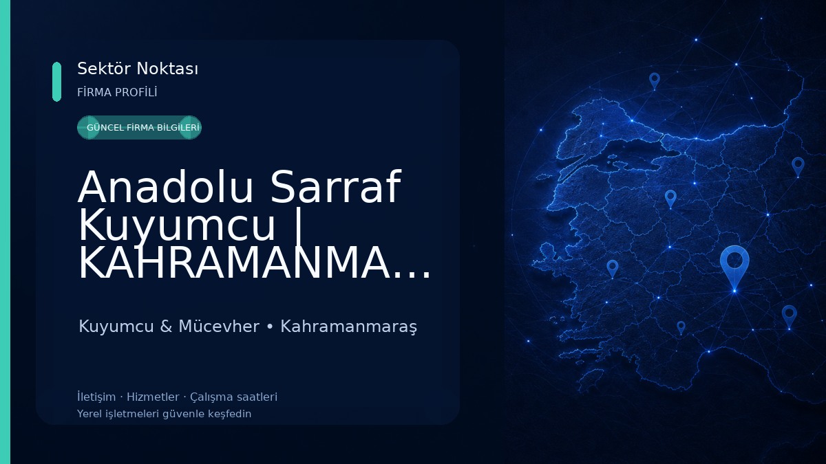 Anadolu Sarraf Kuyumcu | KAHRAMANMARAŞTA SARRAF | KAHRAMANMARAŞ KUYUMCU | KAHRAMANMARAŞ ALTIN Kuyumcu & Mücevher
