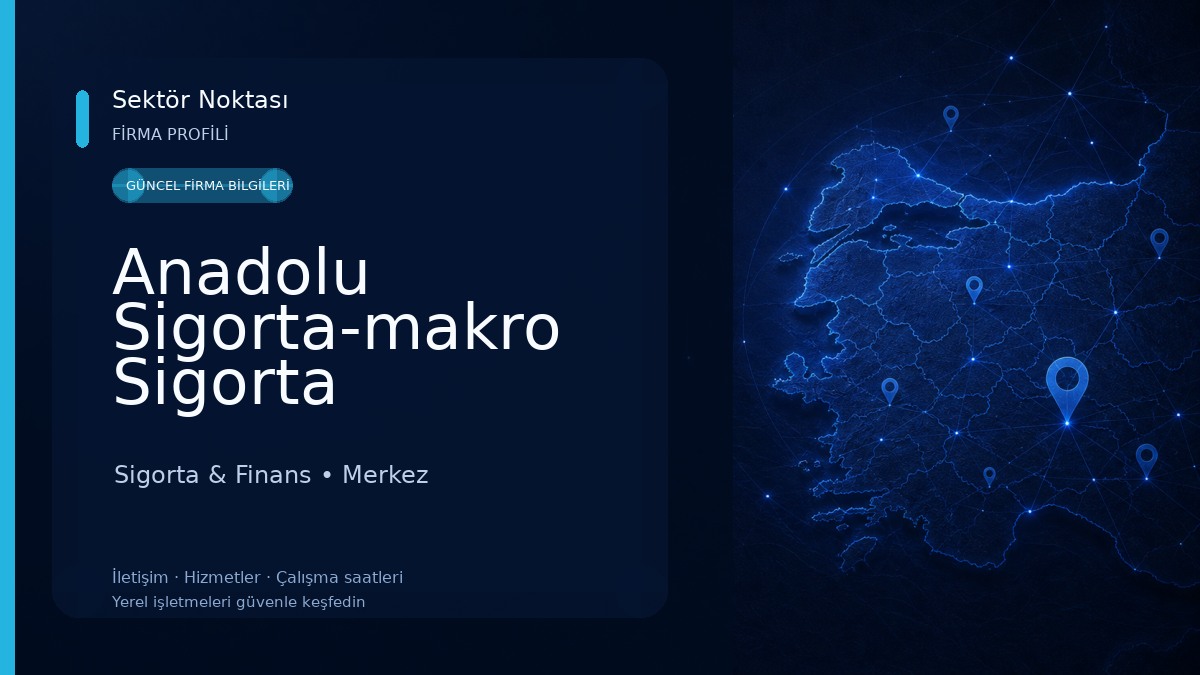 Anadolu Sigorta-makro Sigorta