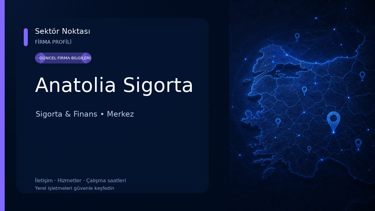 Anatolia Sigorta Sigorta & Finans