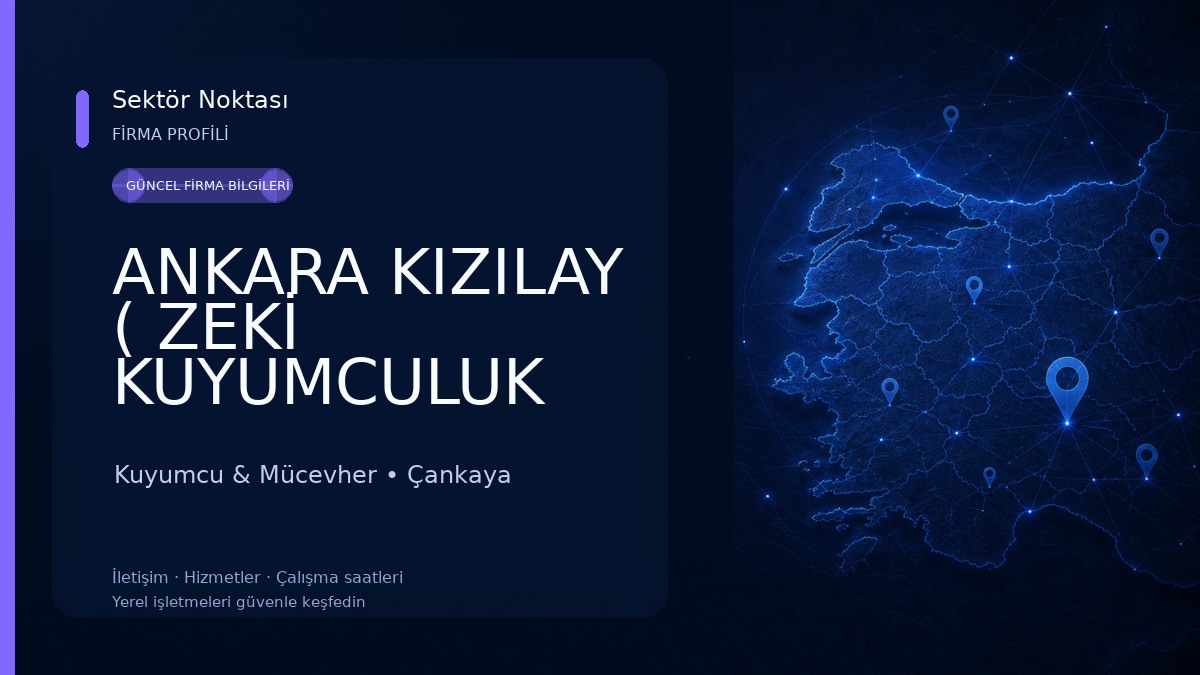 ANKARA KIZILAY ( ZEKİ KUYUMCULUK İMALAT VE BAKIM HİZMETLERİ )