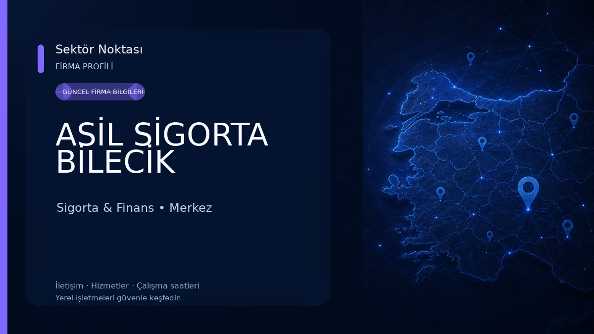 ASİL SİGORTA BİLECİK Sigorta & Finans