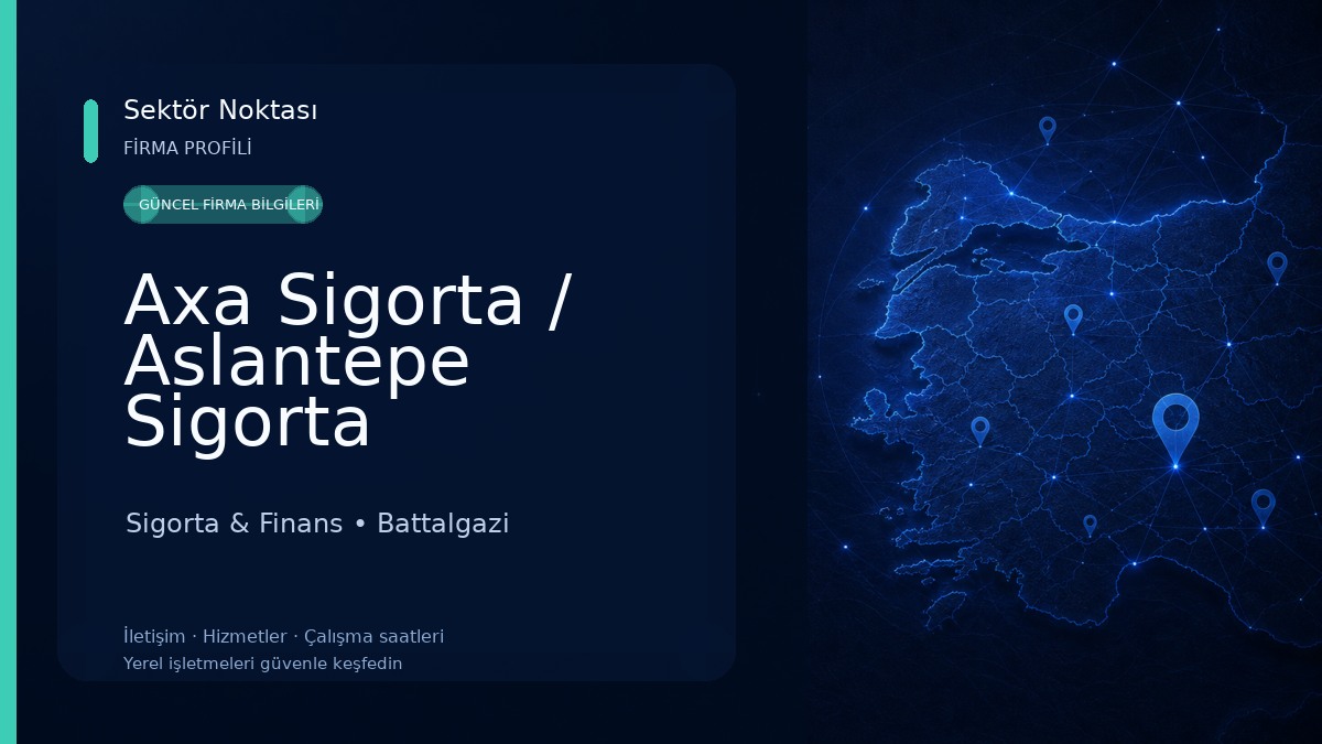 Axa Sigorta / Aslantepe Sigorta Acenteliği Malatya