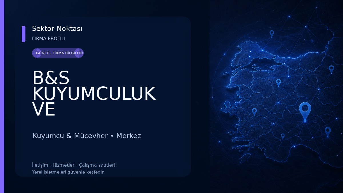 B&S KUYUMCULUK VE MÜCEVHERAT