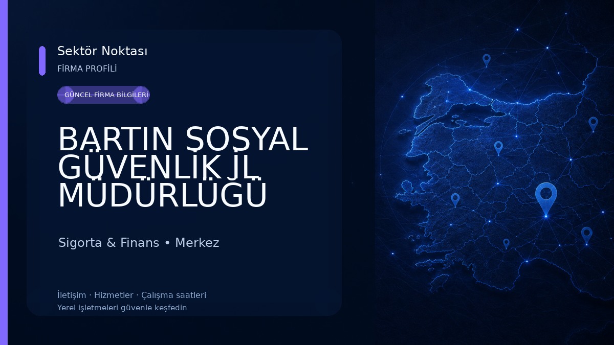 BARTIN SOSYAL GÜVENLİK İL MÜDÜRLÜĞÜ