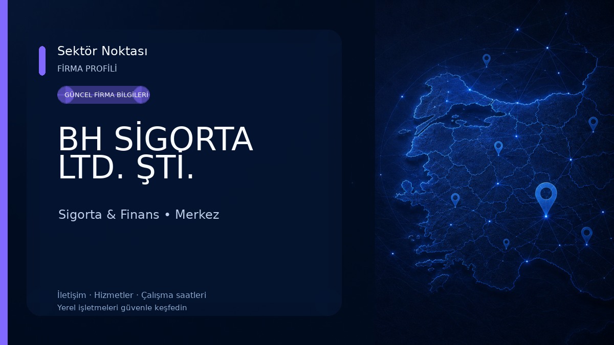BH SİGORTA LTD. ŞTİ. 