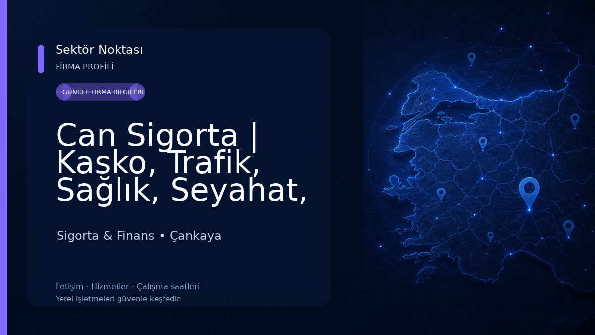 Can Sigorta | Kasko, Trafik, Sağlık, Seyahat, Konut, İşyeri Sigortaları Çankaya Sigorta & Finans