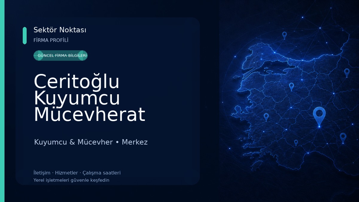 Ceritoğlu Kuyumcu Mücevherat San.ve Tic. Ltd Şti 