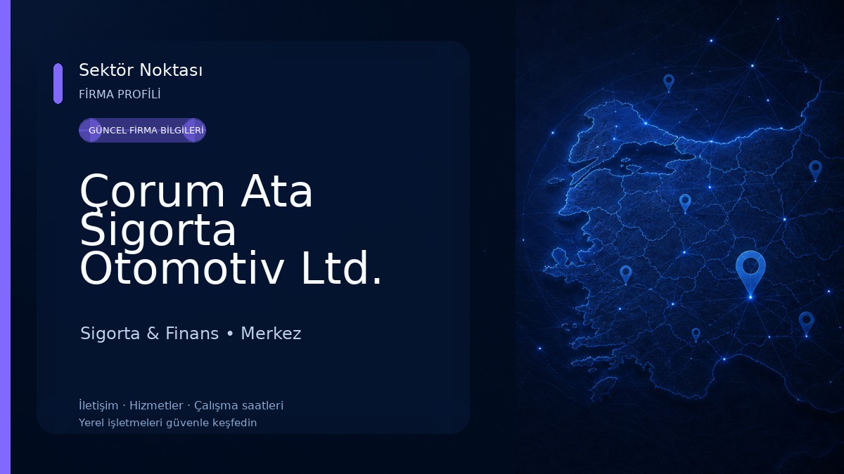 Çorum Ata Sigorta Otomotiv Ltd. Şti.