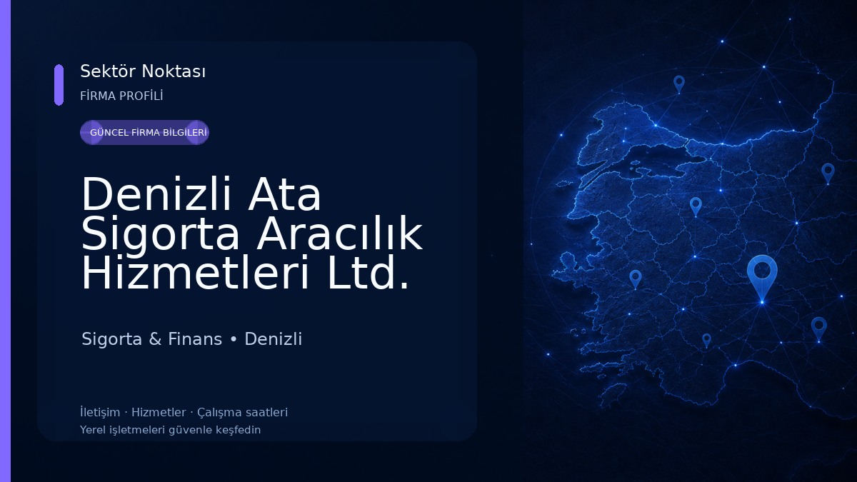 Denizli Ata Sigorta Aracılık Hizmetleri Ltd. Şti