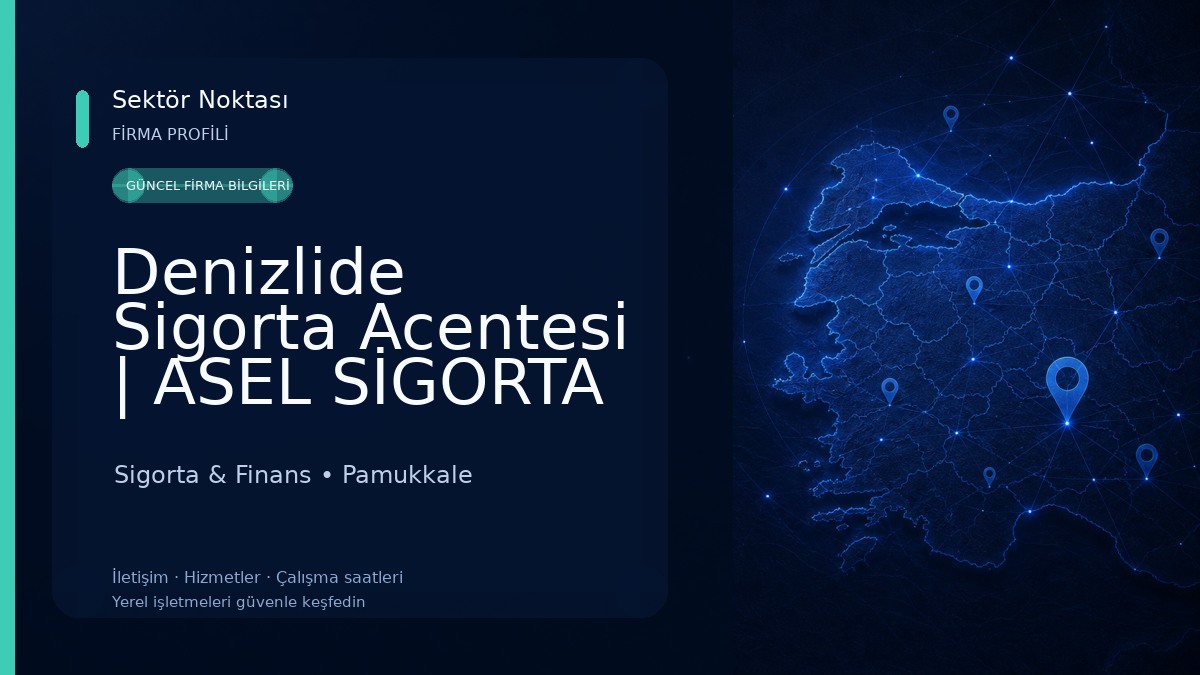 Denizlide Sigorta Acentesi | ASEL SİGORTA DENİZLİ Sigorta & Finans