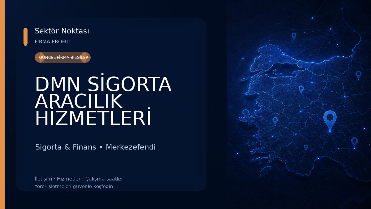 DMN SİGORTA ARACILIK HİZMETLERİ LİMİTED ŞİRKETİ - ESTD 2004