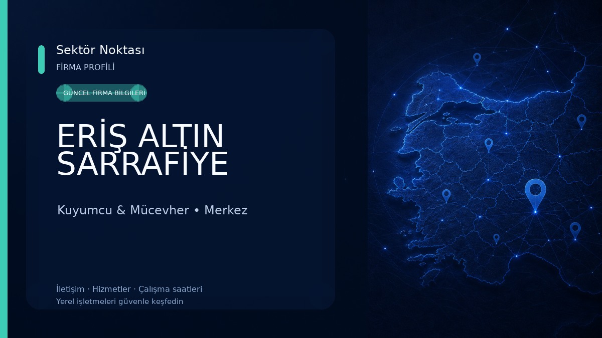 ERİŞ ALTIN SARRAFİYE Kuyumcu & Mücevher