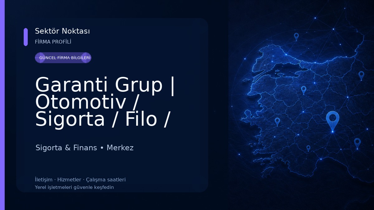 Garanti Grup | Otomotiv / Sigorta / Filo / Gayrimenkul Sigorta & Finans