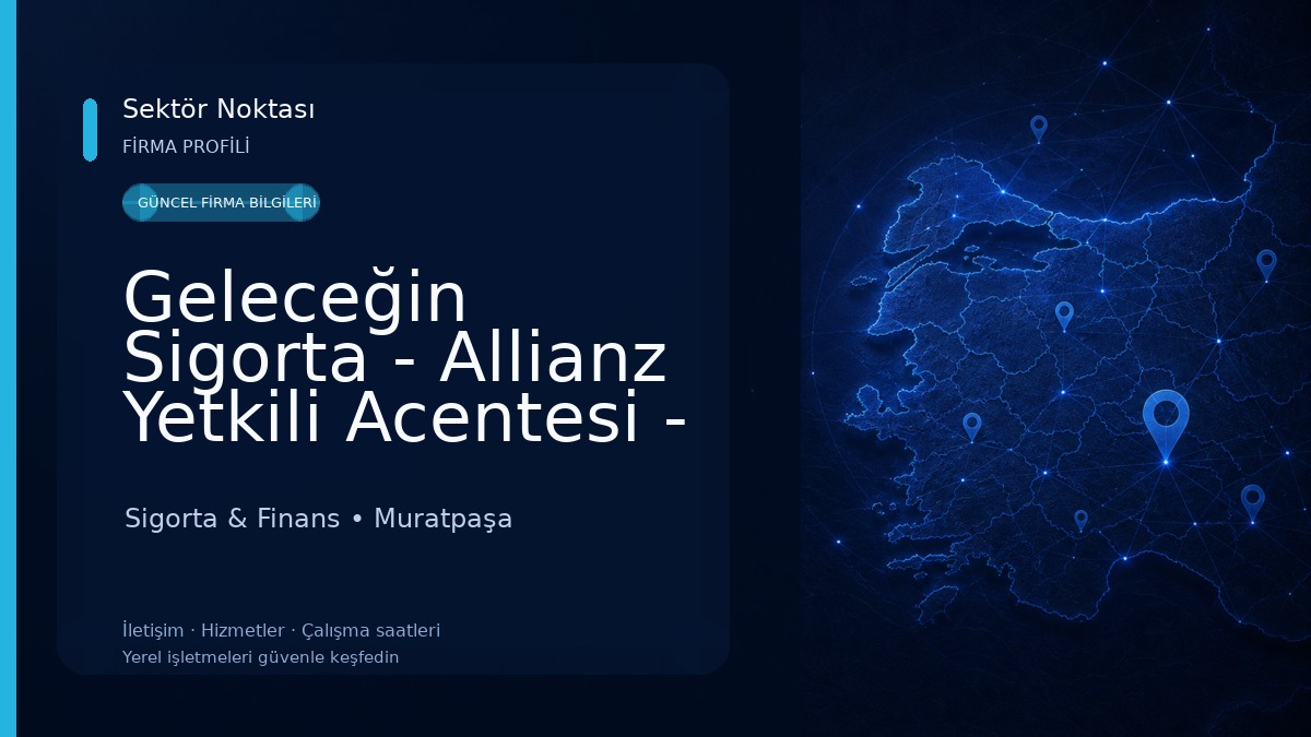 Geleceğin Sigorta - Allianz Yetkili Acentesi - Antalya Sigorta & Finans