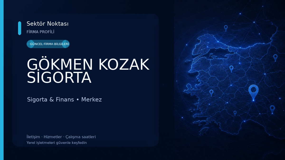 GÖKMEN KOZAK SİGORTA
