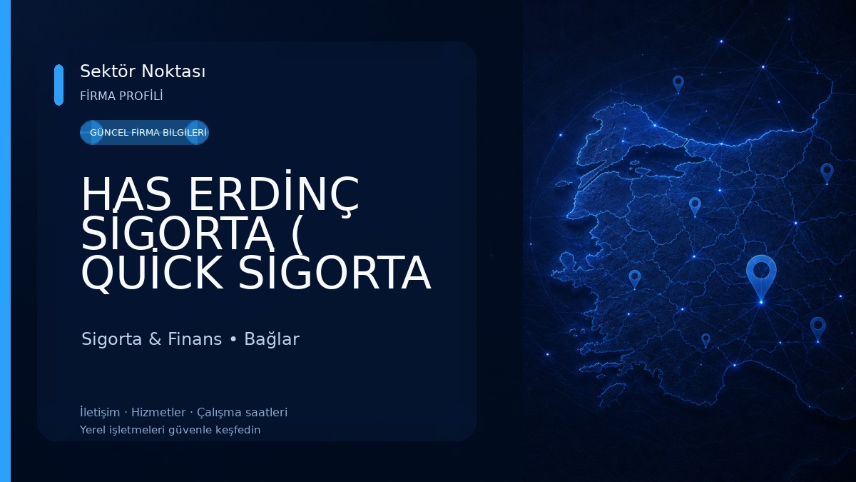 HAS ERDİNÇ SİGORTA ( QUİCK SİGORTA , HDI SİGORTA , ALLİANZ SİGORTA , AXA SİGORTA ,UNİCO SİGORTA , MAGDEBURGER , TÜRKİYE ) 