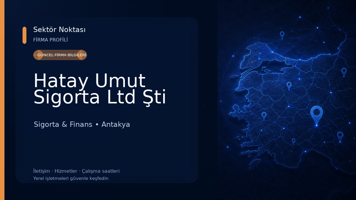 Hatay Umut Sigorta Ltd Şti
