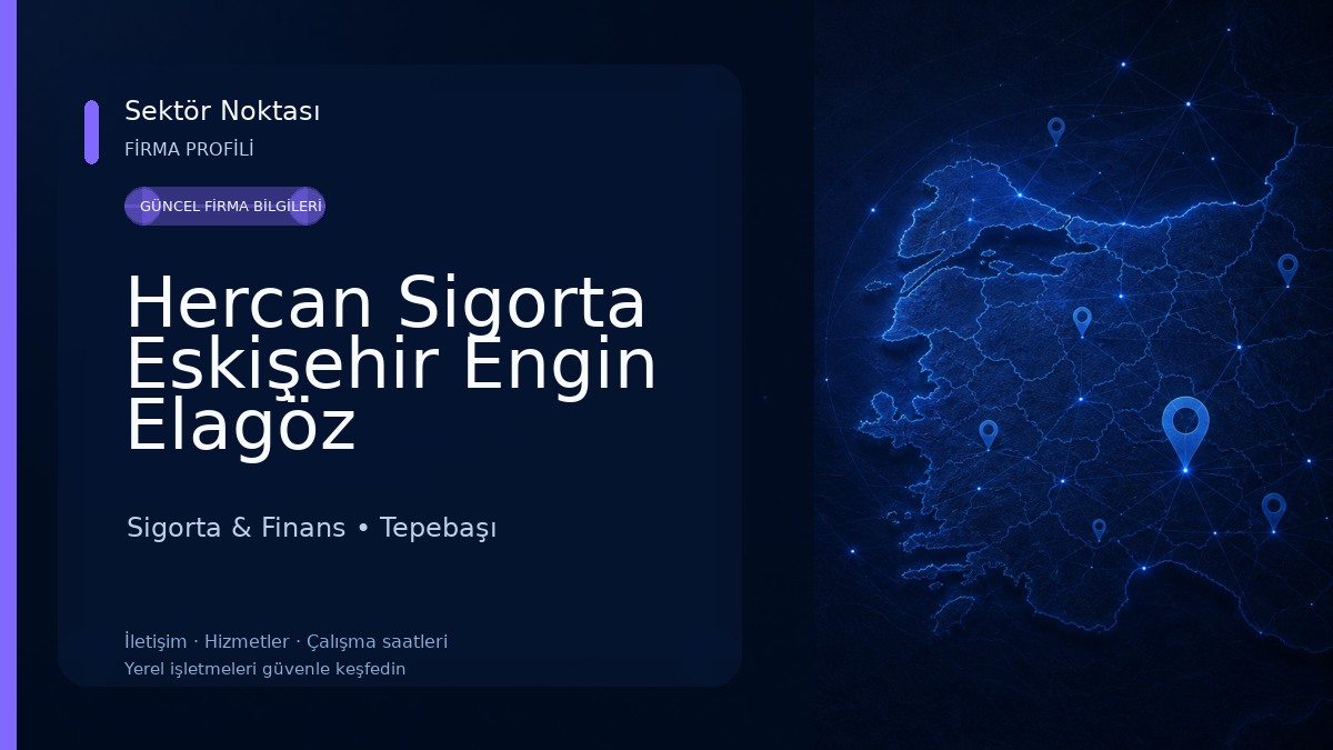 Hercan Sigorta Eskişehir Engin Elagöz