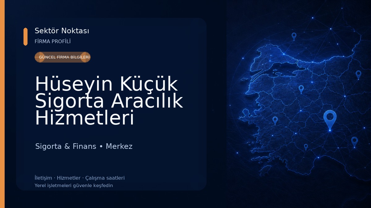 Hüseyin Küçük Sigorta Aracılık Hizmetleri
