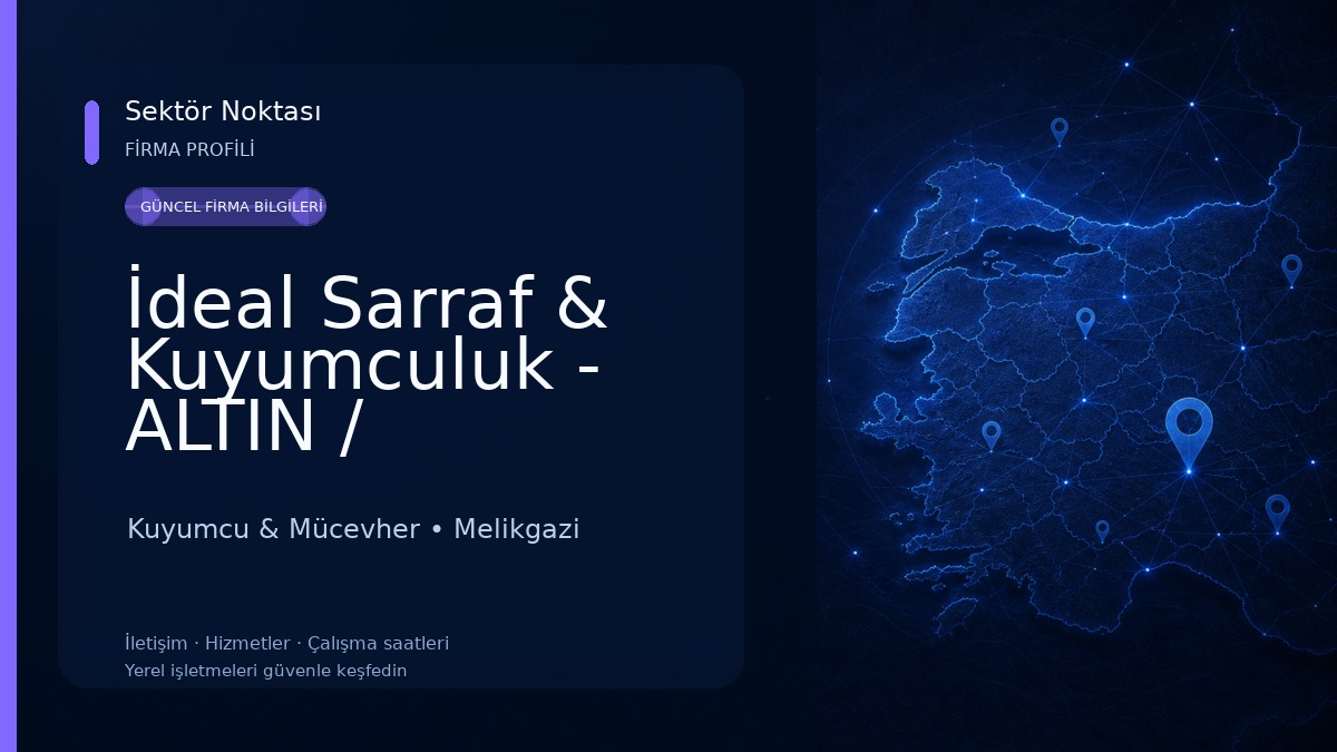 İdeal Sarraf & Kuyumculuk - ALTIN / PIRLANTA / MÜCEVHER- Kayseri Sarraf - Kayseri Kuyumcu Kuyumcu & Mücevher