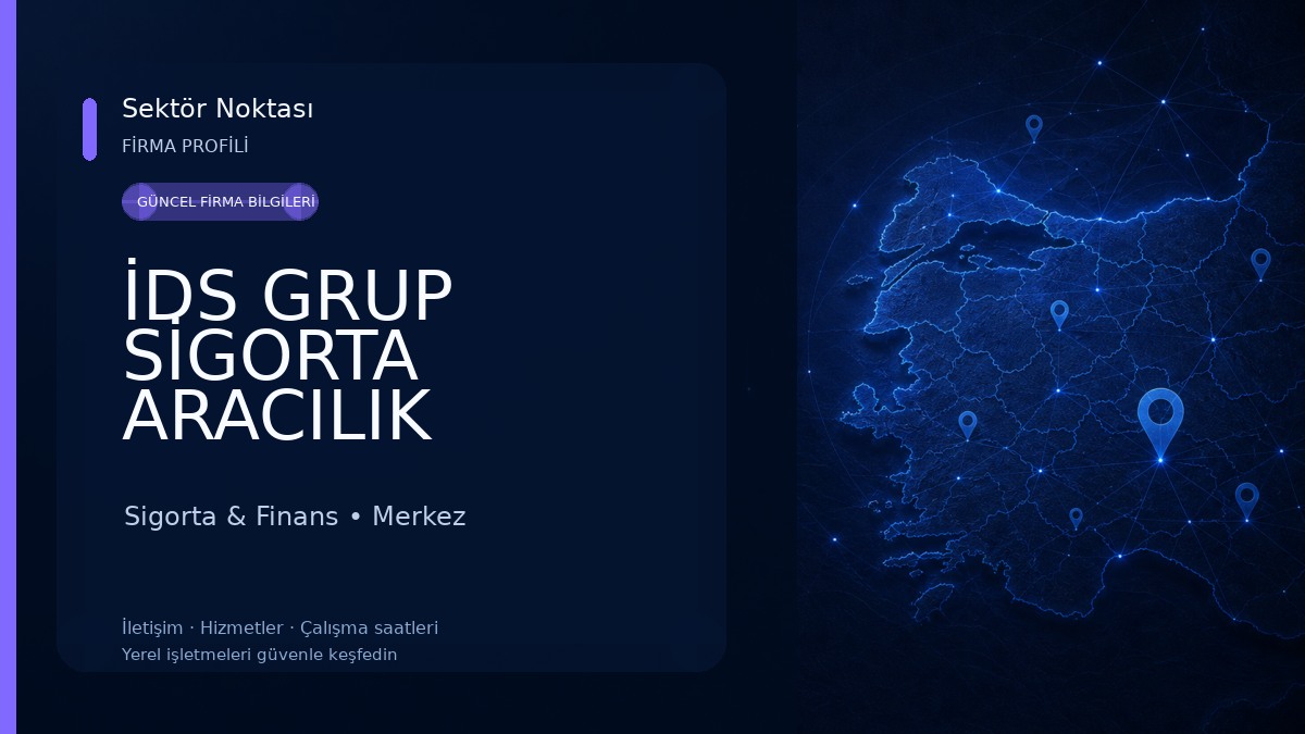 İDS GRUP SİGORTA ARACILIK HİZMETLERİ LİMİTED ŞİRKETİ 