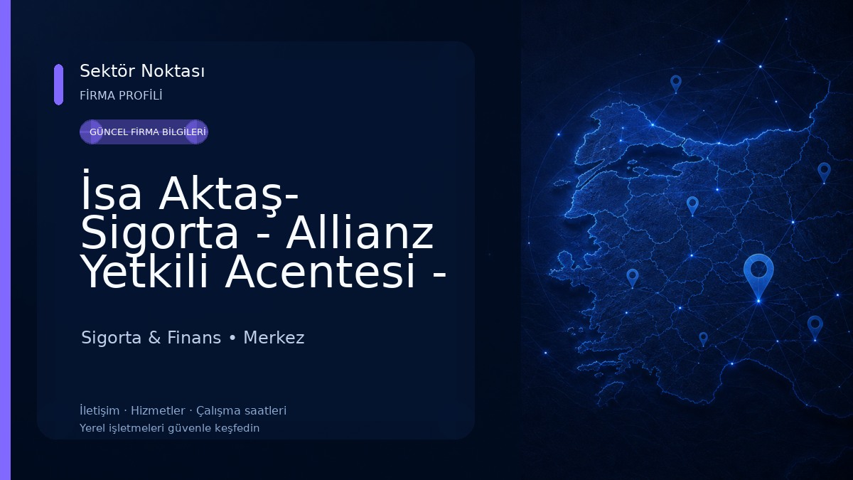İsa Aktaş- Sigorta - Allianz Yetkili Acentesi - Hakkari Sigorta & Finans