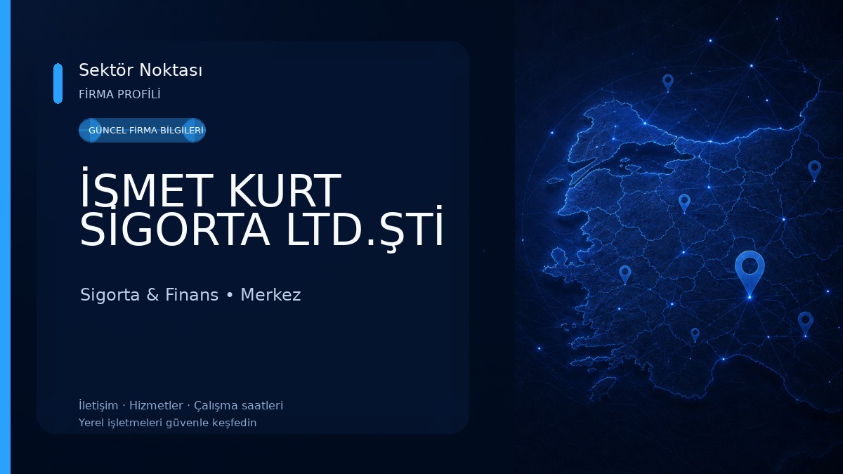 İSMET KURT SİGORTA LTD.ŞTİ Sigorta & Finans