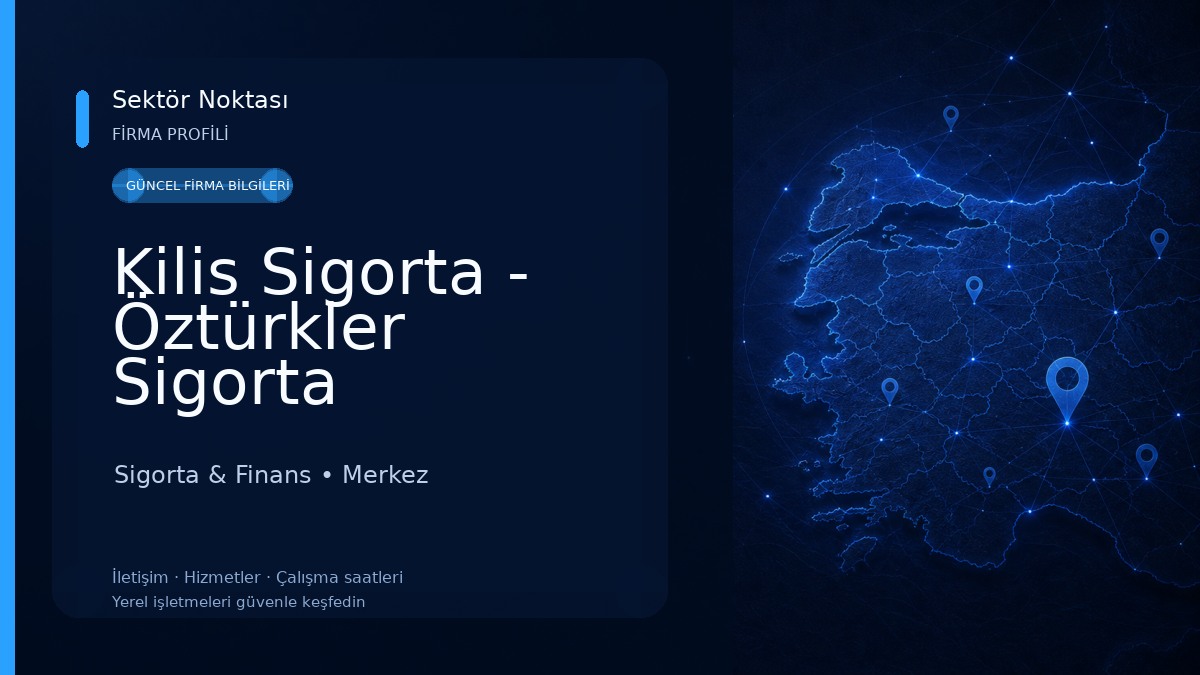 Kilis Sigorta - Öztürkler Sigorta 