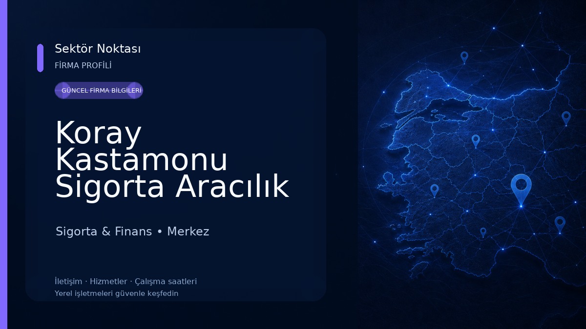 Koray Kastamonu Sigorta Aracılık Hizmetleri