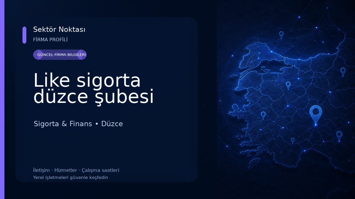 Like sigorta düzce şubesi 