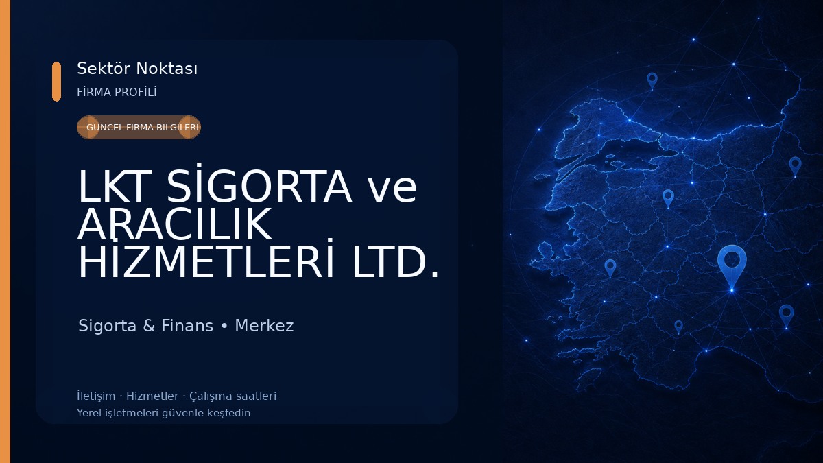 LKT SİGORTA ve ARACILIK HİZMETLERİ LTD. ŞTİ. Sigorta & Finans