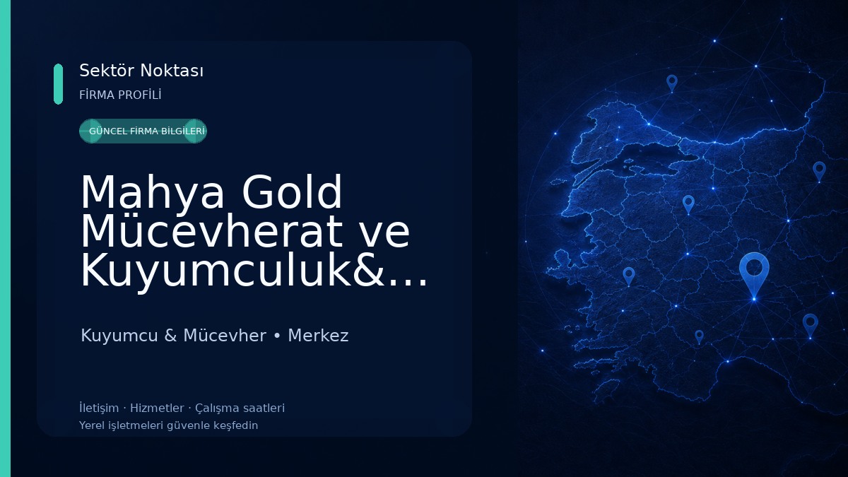 Mahya Gold Mücevherat ve Kuyumculuk&Koçak Gold Kuyumcu & Mücevher
