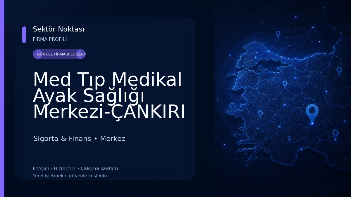 Med Tıp Medikal Ayak Sağlığı Merkezi-ÇANKIRI
