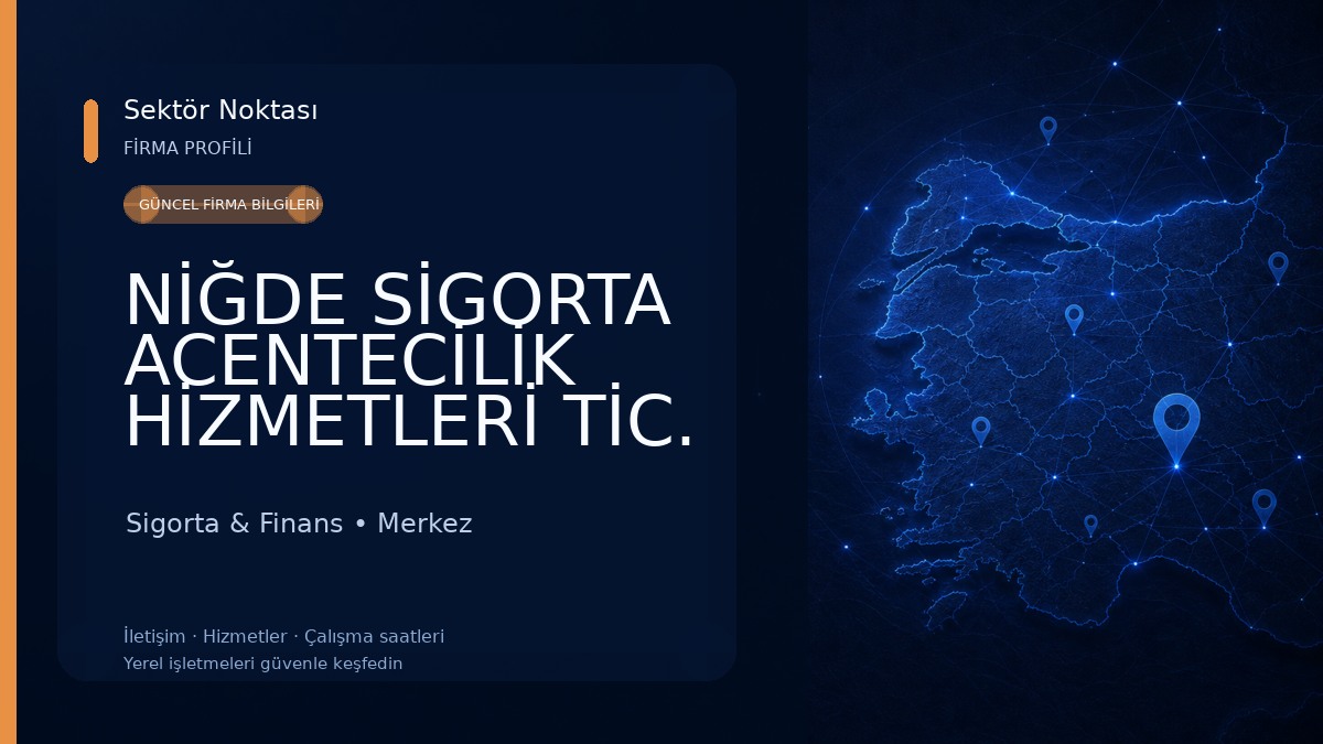 NİĞDE SİGORTA ACENTECİLİK HİZMETLERİ TİC. LTD. ŞTİ. Sigorta & Finans