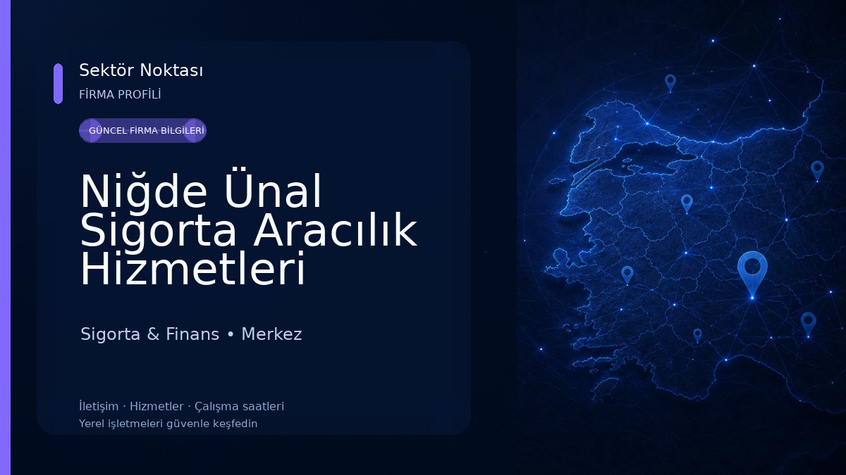 Niğde Ünal Sigorta Aracılık Hizmetleri Sigorta & Finans
