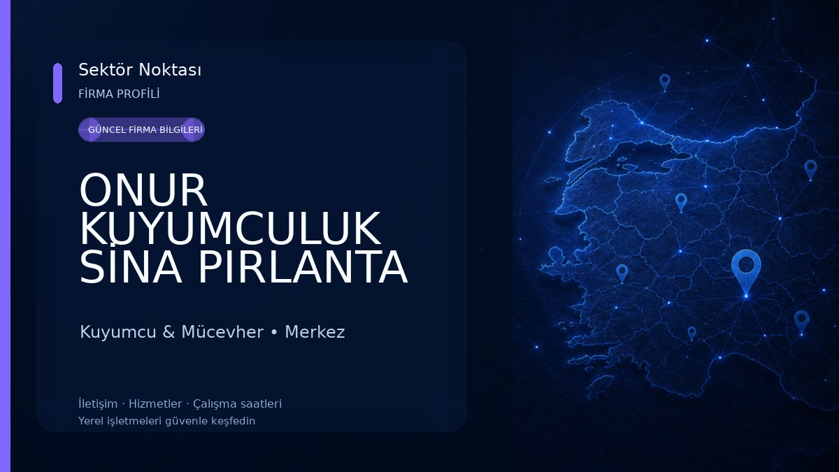 ONUR KUYUMCULUK SİNA PIRLANTA Kuyumcu & Mücevher