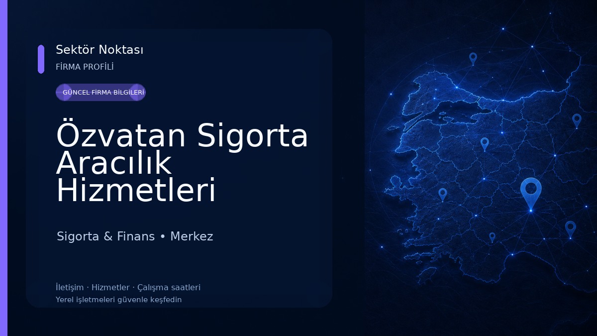 Özvatan Sigorta Aracılık Hizmetleri Ticaret Ltd.Şti. Sigorta & Finans