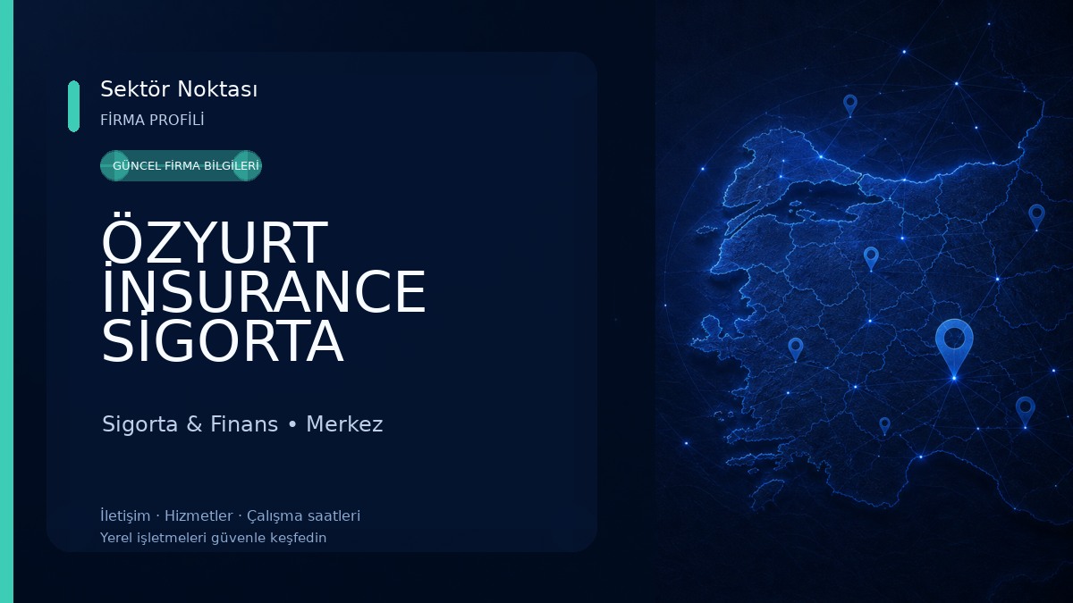 ÖZYURT İNSURANCE SİGORTA ARACILIK HİZMETLERİ Sigorta & Finans