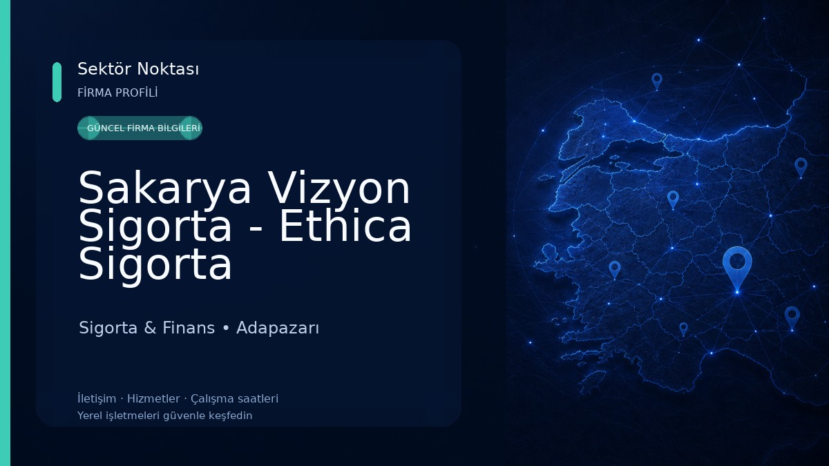 Sakarya Vizyon Sigorta - Ethica Sigorta Sigorta & Finans