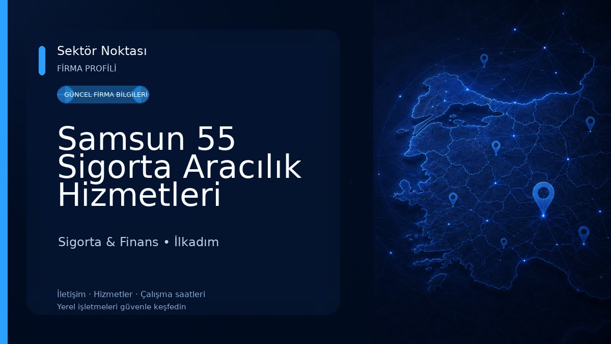 Samsun 55 Sigorta Aracılık Hizmetleri