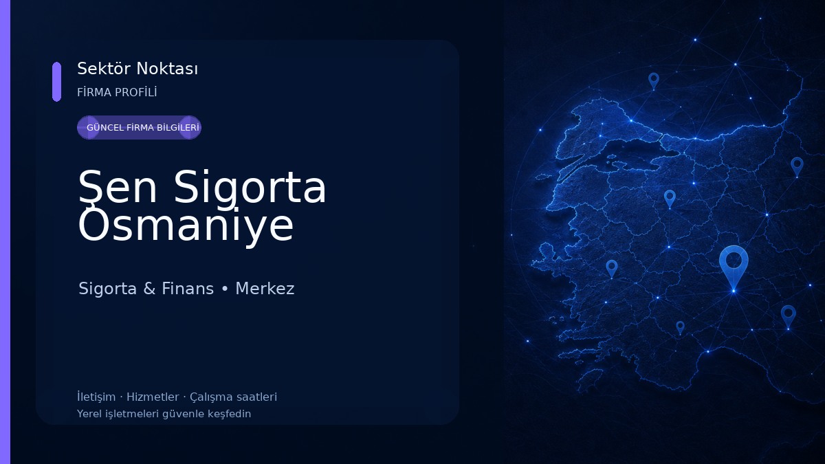 Şen Sigorta Osmaniye 