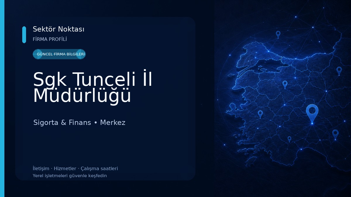 Sgk Tunceli İl Müdürlüğü Sigorta & Finans
