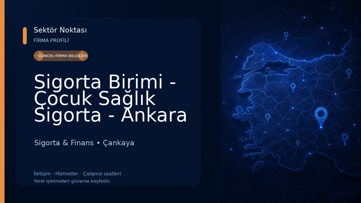 Sigorta Birimi - Çocuk Sağlık Sigorta - Ankara Merkez