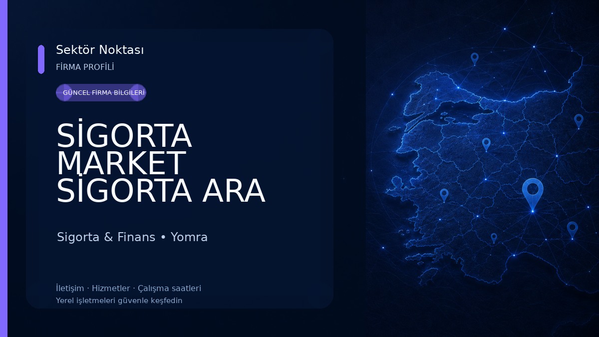 SİGORTA MARKET SİGORTA ARA HİZMETLERİ Sigorta & Finans