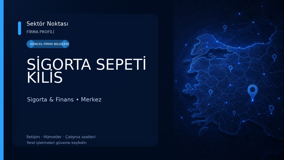 SİGORTA SEPETİ KİLİS 