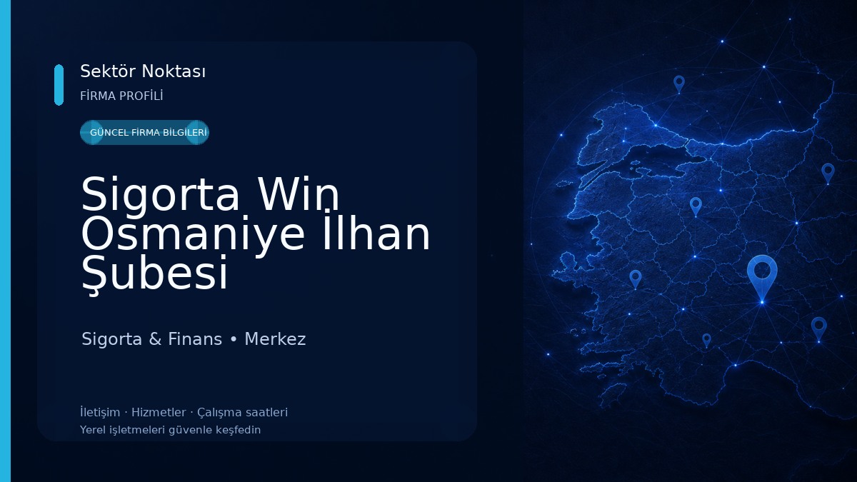 Sigorta Win Osmaniye İlhan Şubesi 