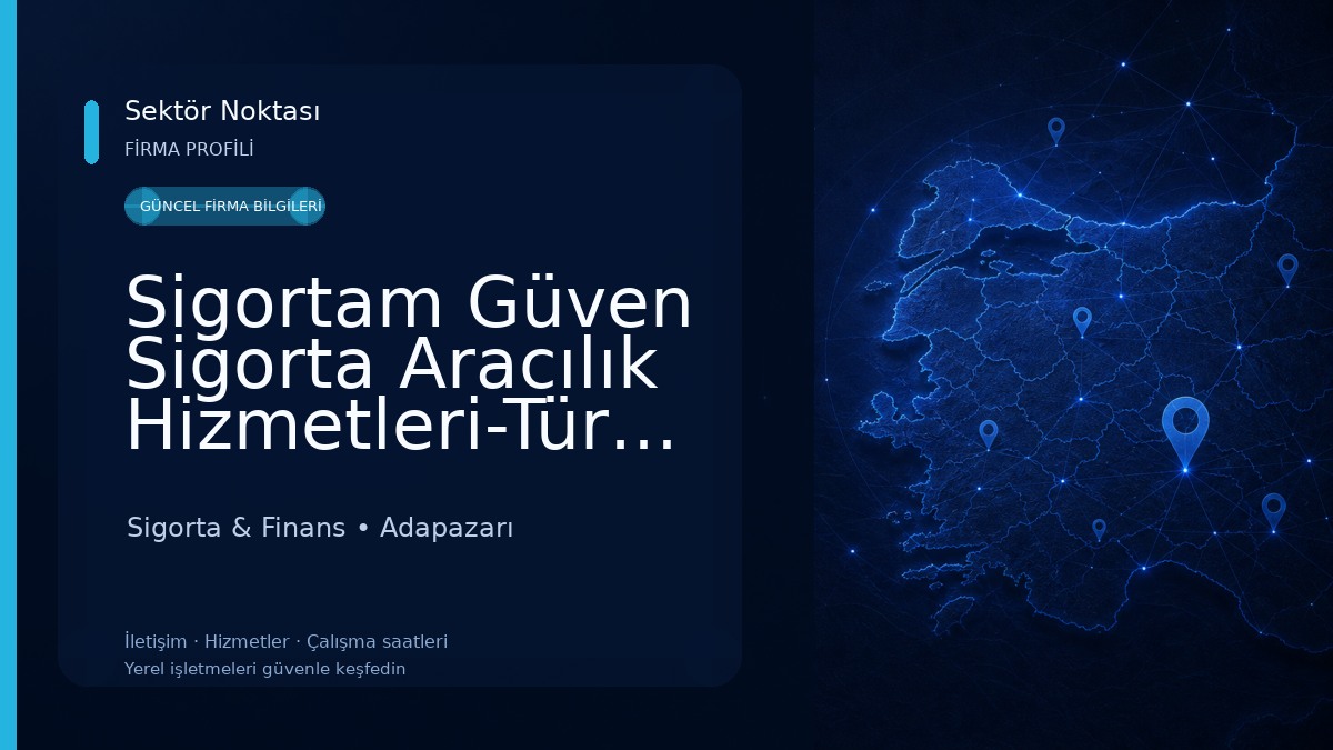 Sigortam Güven Sigorta Aracılık Hizmetleri-Türkiye Sigorta- Neova Sigorta- Anadolu Sigorta - Sompo Sigorta -Hep İyi Sigorta 